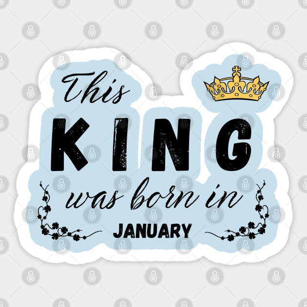 King born in january Sticker by Kenizio 